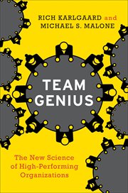 Team genius : the new science of high-performing organizations cover image cdn