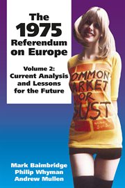 The 1975 referendum on europe - volume 2. Current Analysis and Lessons for the Future cover image cdn