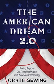 The american dream 2.0. Sewing Together Old School Techniques with New School Technology cover image cdn