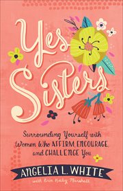 Yes sisters. Surrounding Yourself with Women Who Affirm, Encourage, and Challenge You cover image cdn