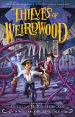 Thieves of Weirdwood : a William Shivering tale  cover image cdn