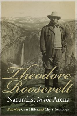 Theodore Roosevelt, naturalist in the arena  cover image cdn