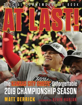 At last! : the Kansas City Chiefs' unforgettable 2019 championship season  cover image cdn