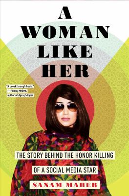 A woman like her : the story behind the honor killing of a social media star  cover image cdn