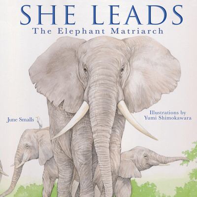 She leads : the elephant matriarch  cover image cdn