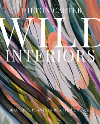 Wild interiors : beautiful plants in beautiful spaces  cover image cdn