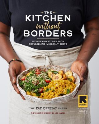 The kitchen without borders : recipes and stories from refugee and immigrant chefs  cover image cdn