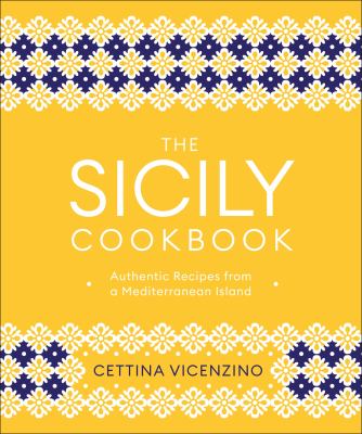 Sicily cookbook : authentic recipes from a Mediterranean island  cover image cdn