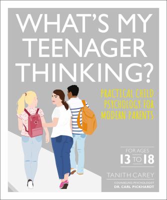 What's my teenager thinking : practical child psychology for modern parents  cover image cdn