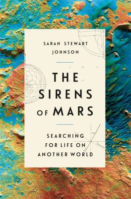 The sirens of Mars : searching for life on another world  cover image cdn