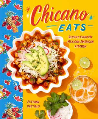 Chicano eats : recipes from my Mexican-American kitchen  cover image cdn