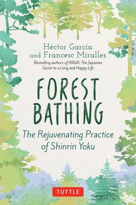 Forest bathing : the rejuvenating practice of shinrin yoku cover image