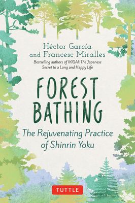 Forest bathing : the rejuvenating practice of shinrin yoku  cover image cdn
