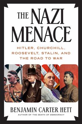 The Nazi menace : Hitler, Churchill, Roosevelt, Stalin, and the road to war  cover image cdn