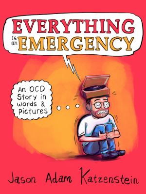 Everything is an emergency : an OCD story in words and pictures  cover image cdn