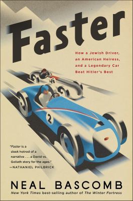Faster How a Jewish Driver, an American Heiress, and a Legendary Car Beat Hitler's Best cover image cdn