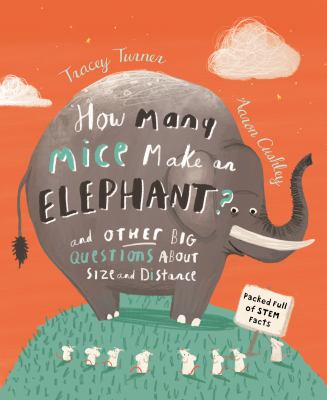 How many mice make an elephant? : and other big questions about size and distance  cover image cdn