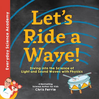 Let's ride a wave! : diving into the science of light and sound waves with physics  cover image cdn