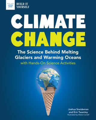 Climate change : the science behind melting glaciers and warming oceans : with hands-on science activities  cover image cdn