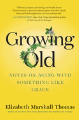Growing old : notes on aging with something like grace  cover image cdn