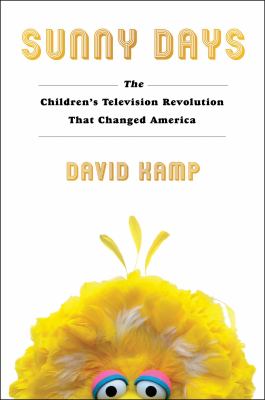 Sunny days : the children's television revolution that changed America  cover image cdn