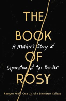 The book of Rosy : a mother's story of separation at the border  cover image cdn