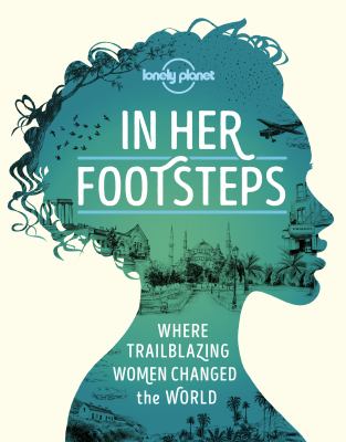 In her footsteps : where trailblazing women changed the world  cover image cdn