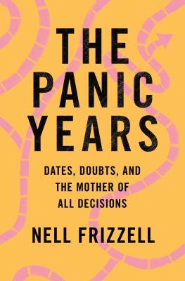 The panic years : dates, doubts, and the mother of all decisions  cover image cdn