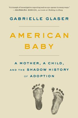 American baby : a mother, a child, and the shadow history of adoption  cover image cdn