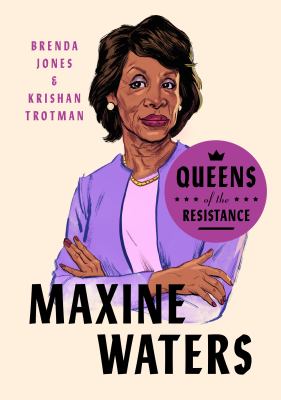 Maxine Waters : the life, times and rise of "Auntie Maxine"  cover image cdn