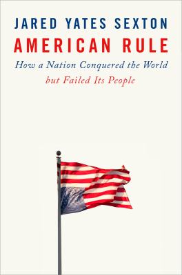 American rule : how a nation conquered the world but failed its people  cover image cdn