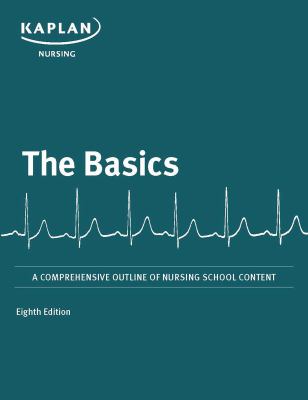The basics : a comprehensive outline of nursing school content cover image cdn