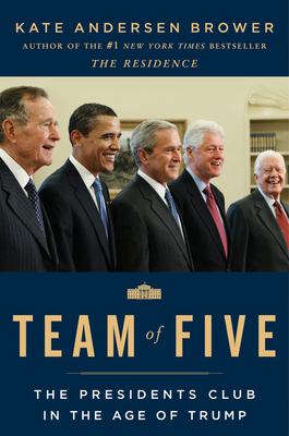 Team of five : the presidents club in the age of Trump  cover image cdn