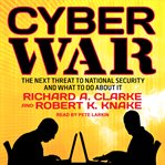 Cyber war. The Next Threat to National Security and What to Do About It cover image cdn