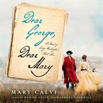 Dear george, dear mary. A Novel of George Washington's First Love cover image cdn