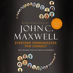 Everyone communicates, few connect. What the Most Effective People Do Differently cover image cdn