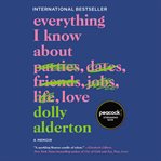 Everything I know about love : a memoir cover image cdn