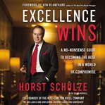 Excellence wins. A No-Nonsense Guide to Becoming the Best in a World of Compromise cover image cdn
