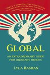 Global. An Extraordinary Guide for Ordinary Heroes cover image cdn