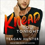 I knead you tonight cover image cdn