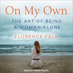 On my own. The Art of Being a Woman Alone cover image cdn