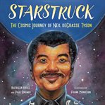 Starstruck : the cosmic journey of Neil deGrasse Tyson cover image cdn