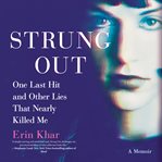 Strung out : one last hit and other lies that nearly killed me cover image cdn