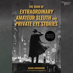The book of extraordinary amateur sleuth and private eye stories cover image cdn