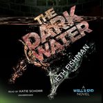 The dark water : a Well's End novel cover image cdn