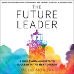The future leader. 9 Skills and Mindsets to Succeed in the Next Decade cover image cdn
