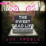 The sweet dead life : a novel cover image cdn