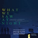What we saw at night : a novel cover image cdn