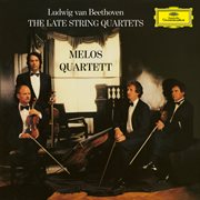 Beethoven: the late string quartets cover image cdn