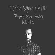 Jesse daniel smith is playing other people's music cover image cdn